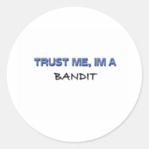 Trust Me I'm a Bandit Round Stickers