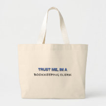 Trust Me I'm a Bookkeeping Clerk Tote Bag