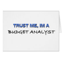 Trust Me I'm a Budget Analyst Greeting Cards