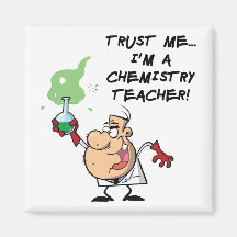 Trust Me... I'm a Chemistry Teacher Fridge Magnet