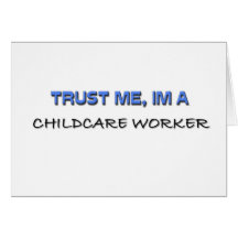 Trust Me I'm a Childcare Worker Card