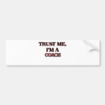 Trust Me I'm A COACH Bumper Sticker