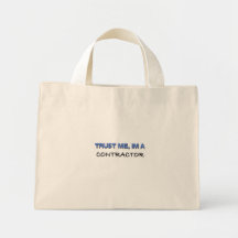 Trust Me I'm a Contractor Tote Bags