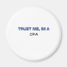 Trust Me I'm a Cpa Fridge Magnets