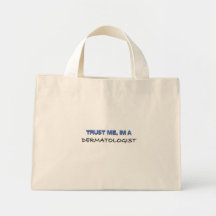 Trust Me I'm a Dermatologist Canvas Bags