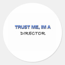 Trust Me I'm a Director Round Sticker