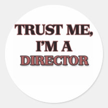Trust Me I'm A DIRECTOR Round Stickers
