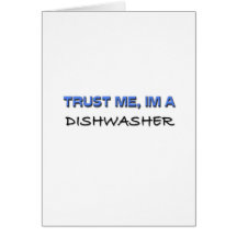 Trust Me I'm a Dishwasher Greeting Cards