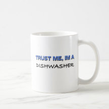 Trust Me I'm a Dishwasher Mugs