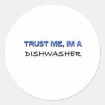 Trust Me I'm a Dishwasher Stickers