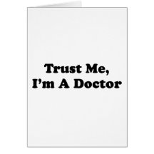 Trust Me, I'm A Doctor Greeting Cards