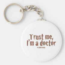 Trust me, I'm a doctor... Key Chains