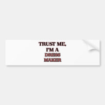 Trust Me I'm A DRESS MAKER Bumper Stickers