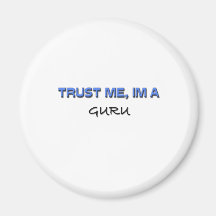 Trust Me I'm a Guru Fridge Magnets