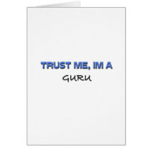 Trust Me I'm a Guru Greeting Card