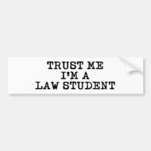 Trust Me I'm a Law Student Bumper Stickers