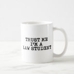 Trust Me I'm a Law Student Coffee Mugs