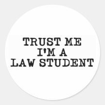 Trust Me I'm a Law Student Round Sticker
