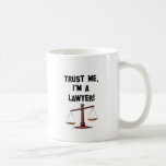 Trust me Im a lawyer Coffee Mug