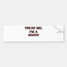 Trust Me I'm A MASON Bumper Sticker