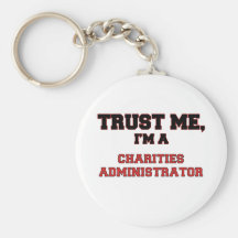 Trust Me I'm a My Charities Administrator Keychain