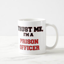 Trust Me I'm a My Prison Officer Coffee Mug