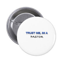 Trust Me I'm a Pastor Pinback Button