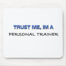 Trust Me I'm a Personal Trainer Mouse Pads