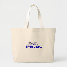 Trust Me I'm a Ph.D Canvas Bag