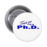 Trust Me I'm a Ph.D Pin