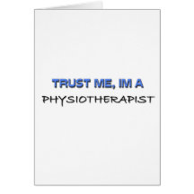 Trust Me I'm a Physiotherapist Greeting Cards