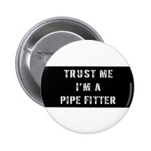 Trust Me I'm A Pipe Fitter Buttons