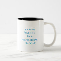 Trust Me, I'm A Prefessional (Blue) Mugs