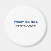 Trust Me I'm a Professor Magnets