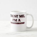 Trust Me I'm A PSYCHOTHERAPIST Coffee Mugs