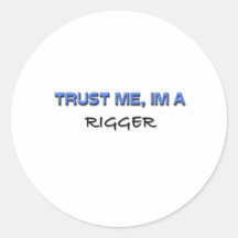 Trust Me I'm a Rigger Sticker