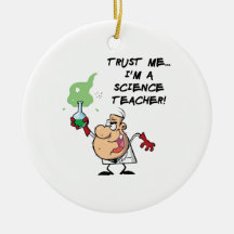 Trust Me... I'm a Science Teacher Ornaments