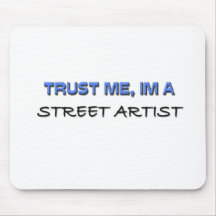 Trust Me I'm a Street Artist Mousepad