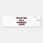 Trust Me I'm A SWIMMING COACH Bumper Stickers