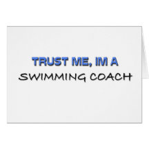 Trust Me I'm a Swimming Coach Greeting Card