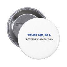 Trust Me I'm a Systems Developer Buttons