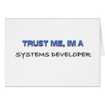 Trust Me I'm a Systems Developer Card
