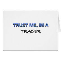 Trust Me I'm a Trader Greeting Card