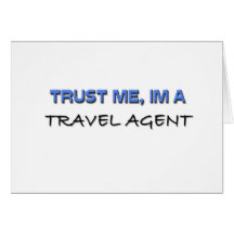 Trust Me I'm a Travel Agent Greeting Card