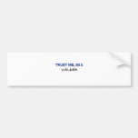 Trust Me I'm a Welder Bumper Stickers