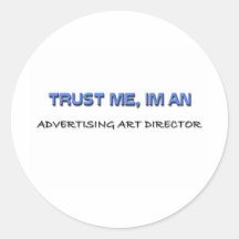 Trust Me I'm an Advertising Art Director Sticker