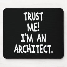 TRUST ME I'M AN ARCHITECT MOUSE PADS