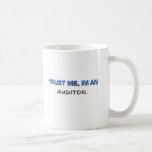 Trust Me I'm an Auditor Coffee Mugs