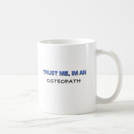 Trust Me I'm an Osteopath Coffee Mugs