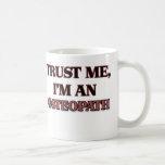 Trust Me I'm an Osteopath Mugs